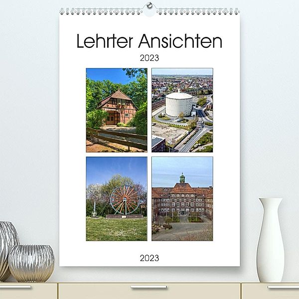 LEHRTER ANSICHTEN (Premium, hochwertiger DIN A2 Wandkalender 2023, Kunstdruck in Hochglanz), Schnellewelten