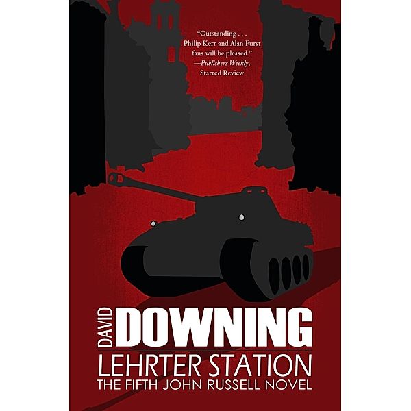 Lehrter Station / A John Russell WWII Spy Thriller Bd.5, David Downing