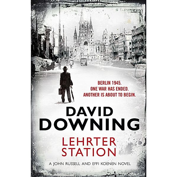 Lehrter Station / The Station Series Bd.5, David Downing