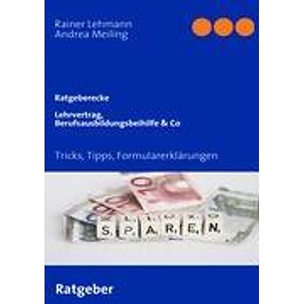 Lehrvertrag,Berufsausbildungsbeihilfe & Co, Rainer Lehmann, Andrea Meiling