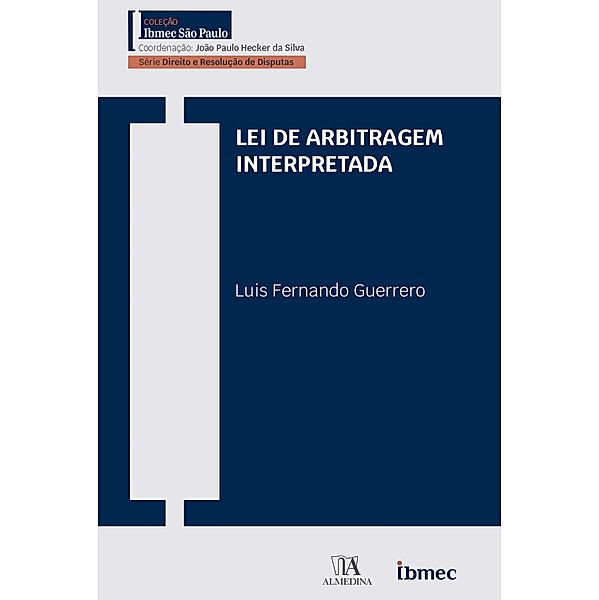 Lei de arbitragem interpretada / Ibmec, Luis Fernando Guerrero