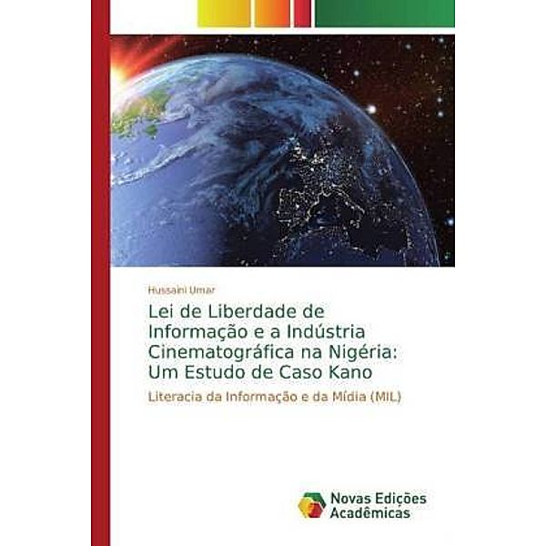 Lei de Liberdade de Informação e a Indústria Cinematográfica na Nigéria: Um Estudo de Caso Kano, Hussaini Umar