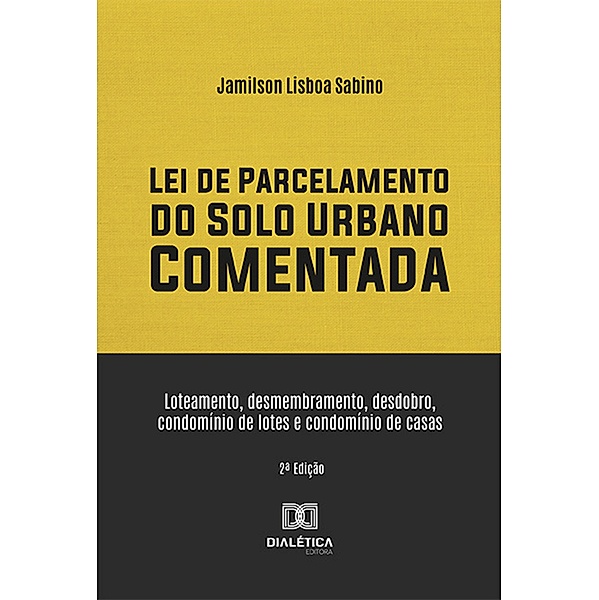 Lei de Parcelamento do Solo Urbano Comentada, Jamilson Lisboa Sabino