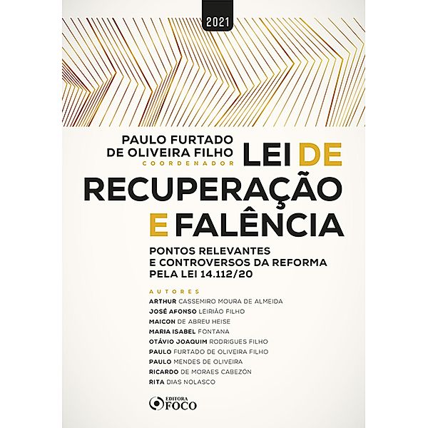 Lei de Recuperação e Falência, Arthur Cassemiro Moura de Almeida, José Afonso Leirião Filho, Maicon de Abreu Heise, Maria Isabel Fontana, Otávio Joaquim Rodrigues Filho, Paulo Furtado de Oliveira Filho, Paulo Mendes de Oliveira, Ricardo de Moraes Cabezón, Rita Dias Nolasco