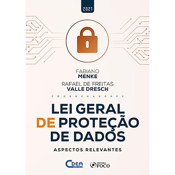 Lei geral de proteção de dados, Alexandre Schmitt da Silva Mello, Isadora Formenton Vargas, Juliano Madalena, Laíza Rabaioli, Lílian Brandt Stein, Luiza Cauduro Lopes, Marcela Joelsons, Rafael de Freitas Valle Dresch, Rafael Saltz Gensas, Renata Duval Martins, Thyessa Junqueira Gervásio Vieira, Amanda Lemos Dill, Victoria Dickow Paganella, Amanda Rodrigues da Silva, Andréa Bodanese, Cristian Duarte Bardou, Daniela Seadi Kessler, Fabiano Menke, Guilherme Spillari Costa, Isadora Costi Fadanelli