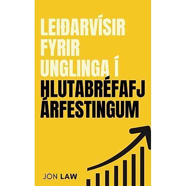 Leiðarvísir fyrir unglinga í hlutabréfafjárfestingum, Jon Law