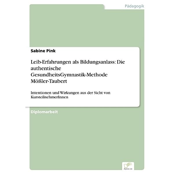 Leib-Erfahrungen als Bildungsanlass: Die authentische GesundheitsGymnastik-Methode Mößler-Taubert, Sabine Pink