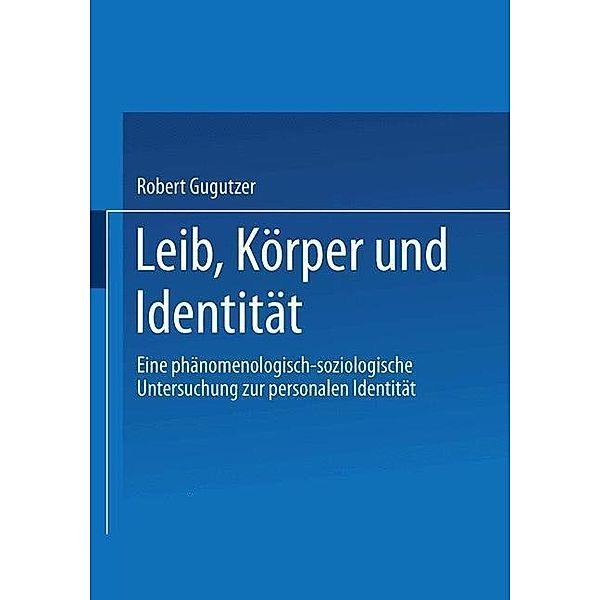 Leib, Körper und Identität, Robert Gugutzer