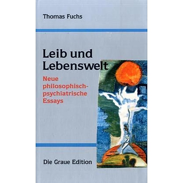 Leib und Lebenswelt, Thomas Fuchs
