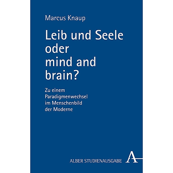 Leib und Seele oder mind and brain?, Marcus Knaup