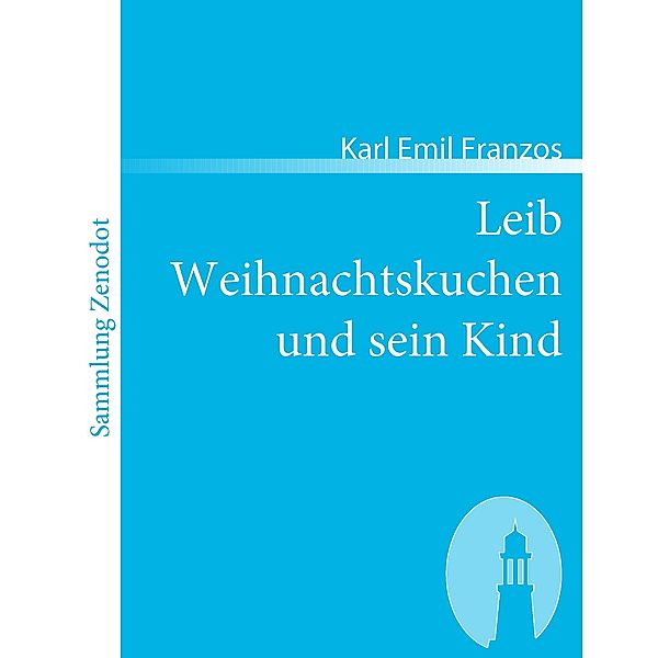 Leib Weihnachtskuchen und sein Kind, Karl Emil Franzos