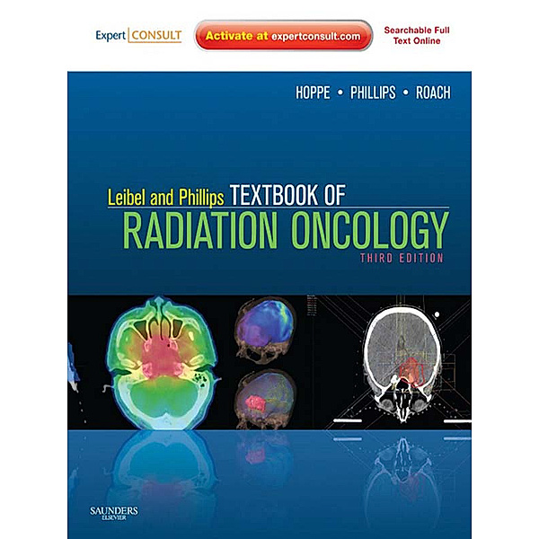 Leibel and Phillips Textbook of Radiation Oncology - E-Book, Mack Roach, Theodore L. Phillips, Richard Hoppe