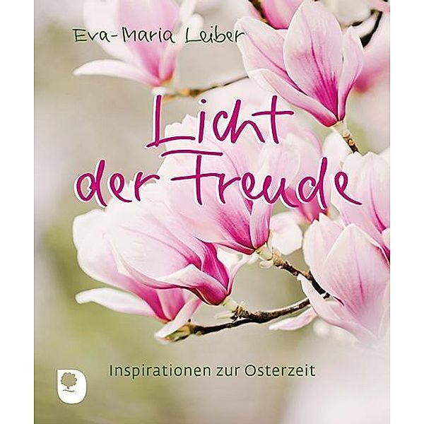 Leiber, E: Licht der Freude, Eva-Maria Leiber