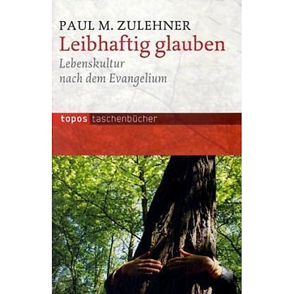 Leibhaftig glauben, Paul M Zulehner