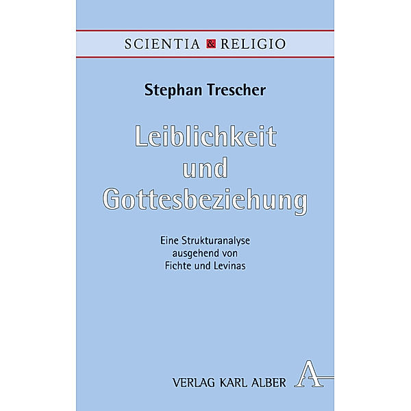 Leiblichkeit und Gottesbeziehung, Stephan Trescher