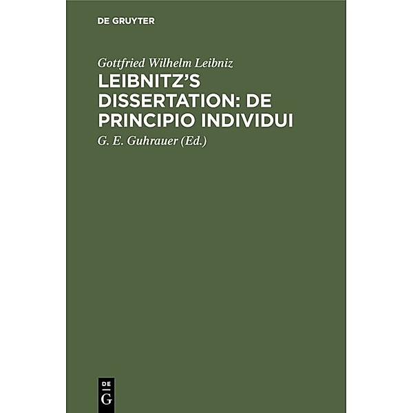 Leibnitz's Dissertation: De principio individui, Gottfried Wilhelm Leibniz