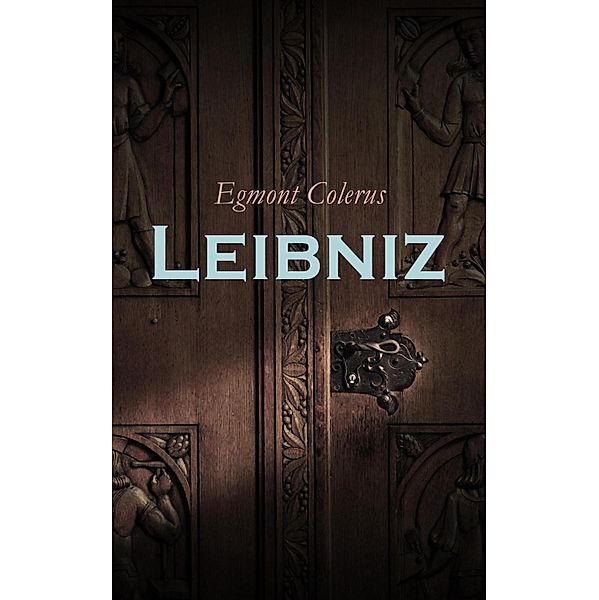 Leibniz, Egmont Colerus