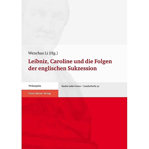 Leibniz, Caroline und die Folgen der englischen Sukzession