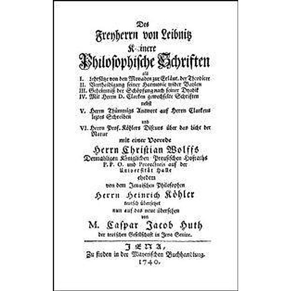 Leibniz, G: Kleinere Philosophische Schriften, Gottfried Wilhelm Leibniz