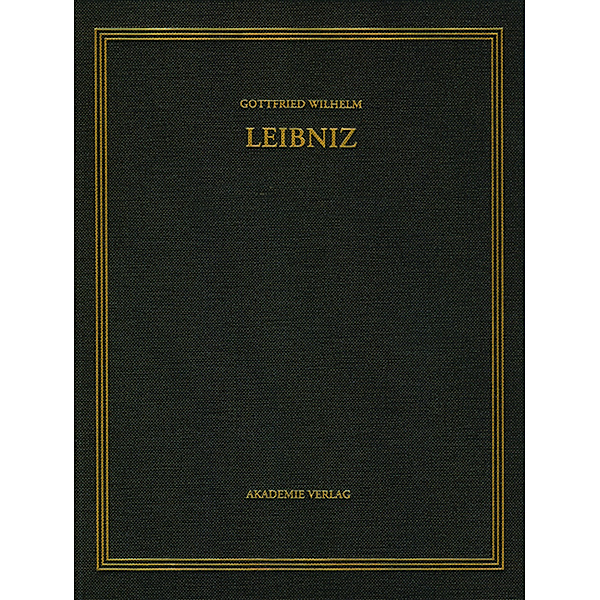 Leibniz, G: Sämtl. Briefe/Jan. - Sept. 1704, Gottfried Wilhelm Leibniz