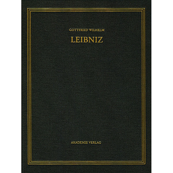 Leibniz, G: Sämtl. Briefe/Jan. - Sept. 1704, Gottfried Wilhelm Leibniz