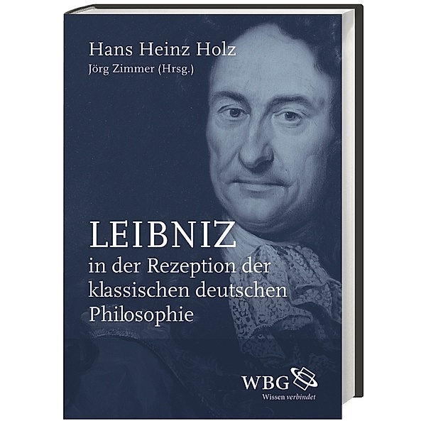 Leibniz in der Rezeption der klassischen deutschen Philosophie, Silvia Holz-Markun