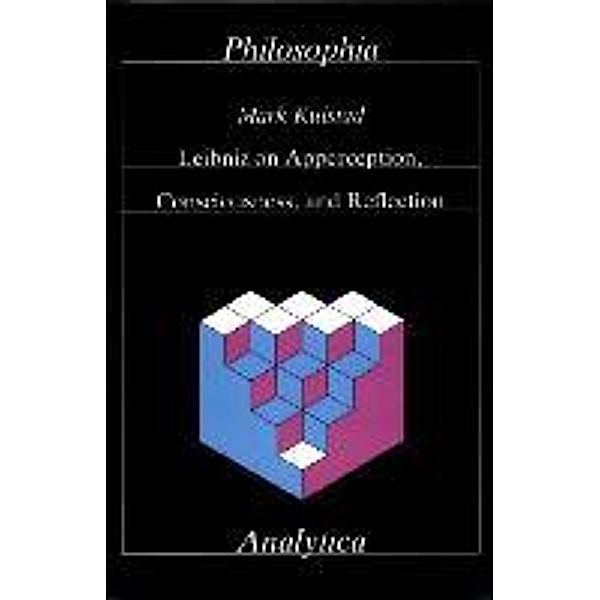 Leibniz on Apperception, Consciousness and Reflection, Mark Kulstad