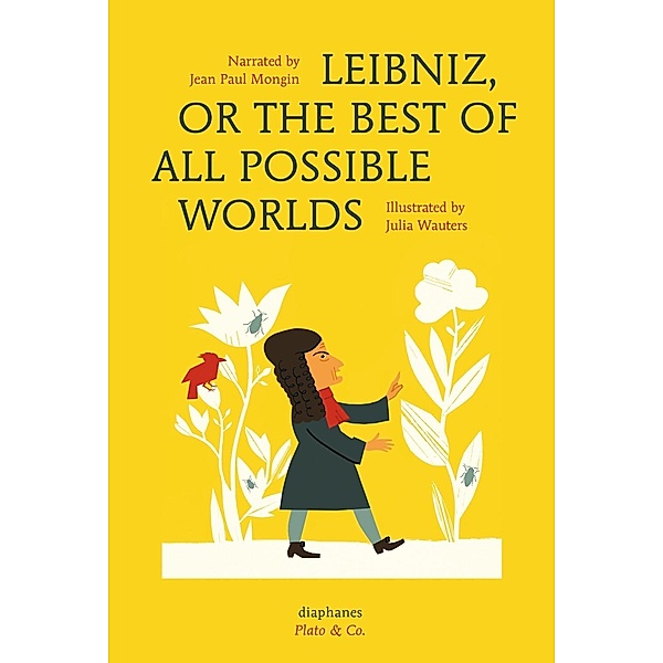 Leibniz, or The Best of All Possible Worlds, Jean Paul Mongin, Julia Wauters