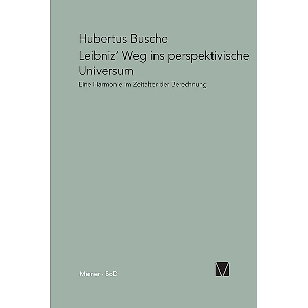 Leibniz' Weg ins perspektivische Universum, Hubertus Busche