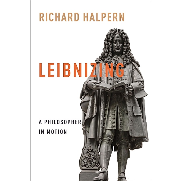Leibnizing / Columbia Themes in Philosophy, Social Criticism, and the Arts, Richard Halpern