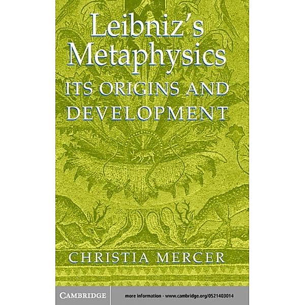 Leibniz's Metaphysics, Christia Mercer