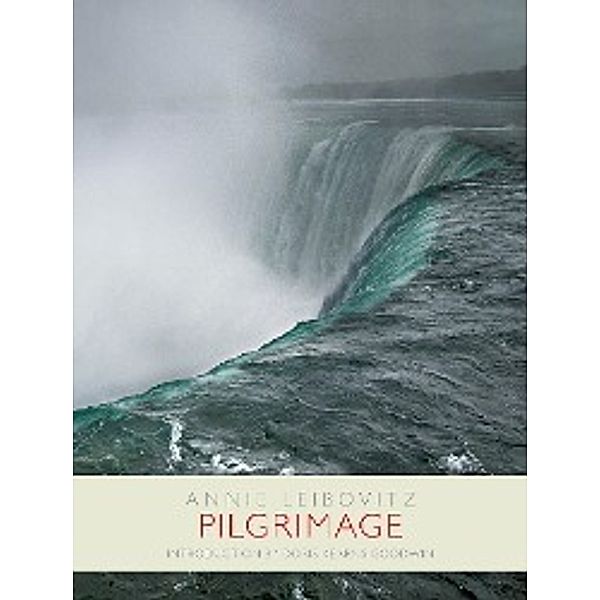 Leibovitz, A: Pilgrimage, Annie Leibovitz, Doris Kearns Goodwin
