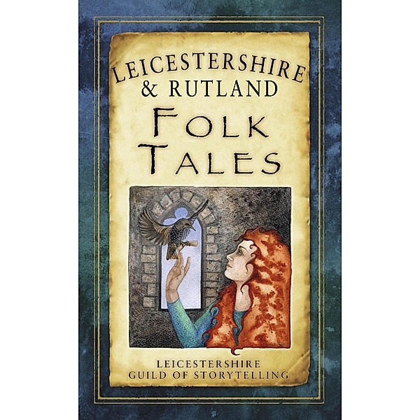 Leicestershire and Rutland Folk Tales, Leicestershire Guild of Storytelling