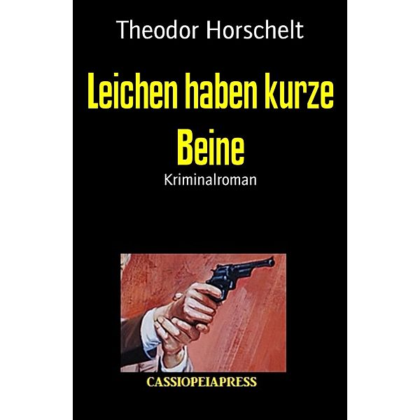 Leichen haben kurze Beine, Theodor Horschelt