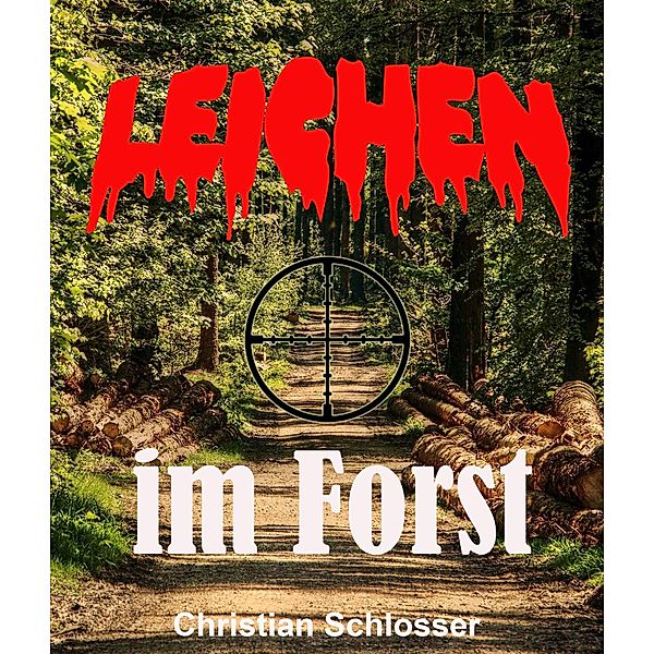 Leichen im Forst, Christian Schlosser