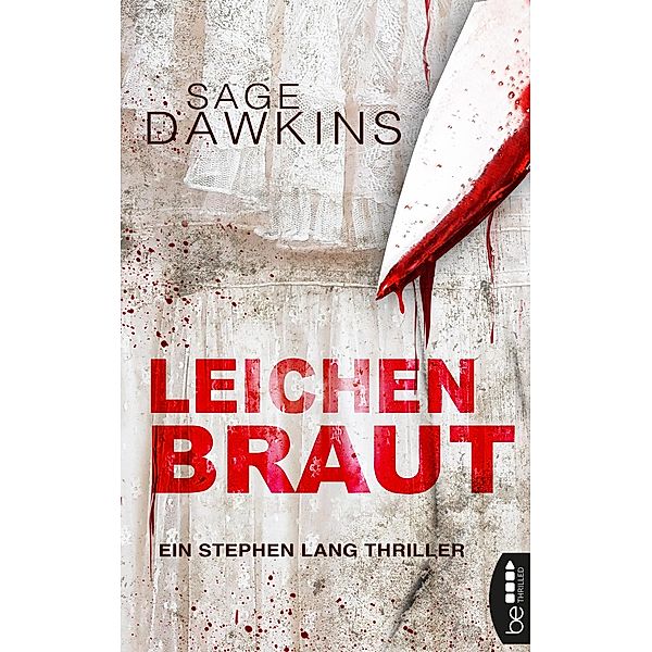 Leichenbraut / Ein Stephen Lang Thriller Bd.2, Sage Dawkins