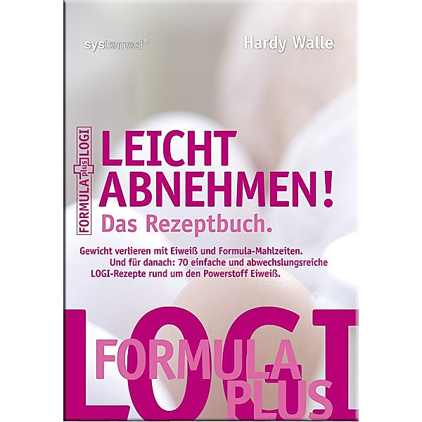 Leicht abnehmen! - Das Rezeptbuch, Hardy Walle