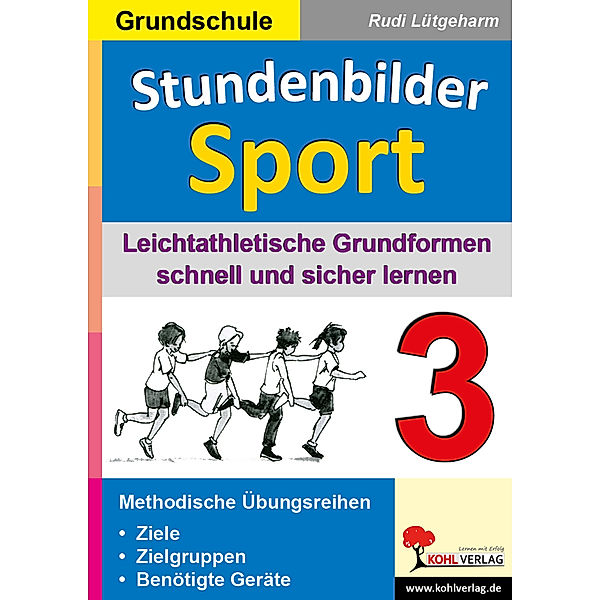 Leichtathletische Grundformen schnell und sicher lernen, Rudi Lütgeharm