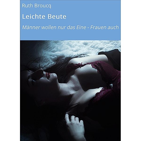 Leichte Beute / Orient-Romane Bd.2, Ruth Broucq