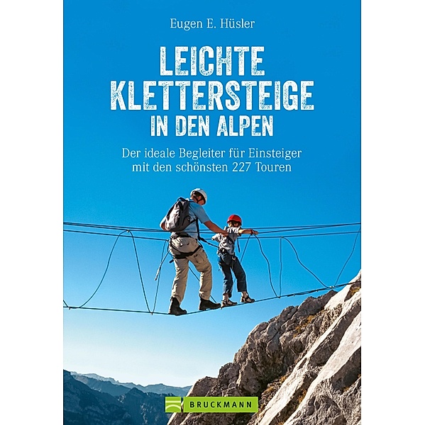 Leichte Klettersteige in den Alpen, Eugen E. Hüsler