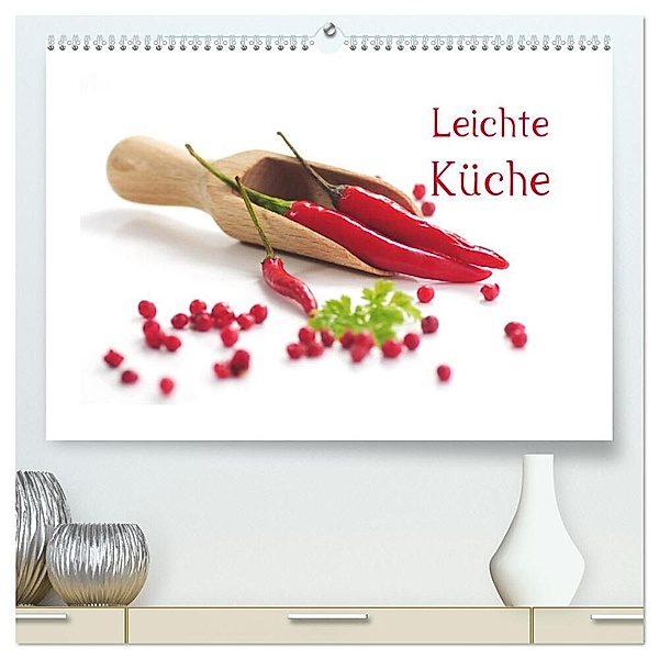 Leichte Küche / AT-Version (hochwertiger Premium Wandkalender 2024 DIN A2 quer), Kunstdruck in Hochglanz, Tanja Riedel