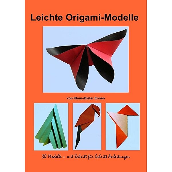 Leichte Origami - Modelle, Klaus-Dieter Ennen