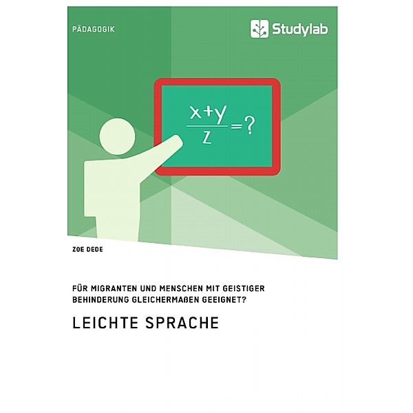 Leichte Sprache. Für Migranten und Menschen mit geistiger Behinderung gleichermaßen geeignet?, Zoe Dede