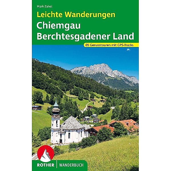 Leichte Wanderungen Chiemgau - Berchtesgadener Land, Mark Zahel