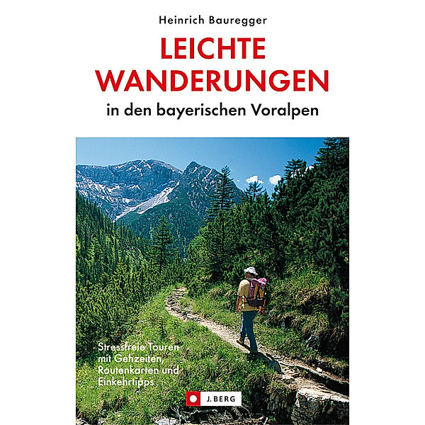 Leichte Wanderungen in den Bayerischen Voralpen, Heinrich Bauregger