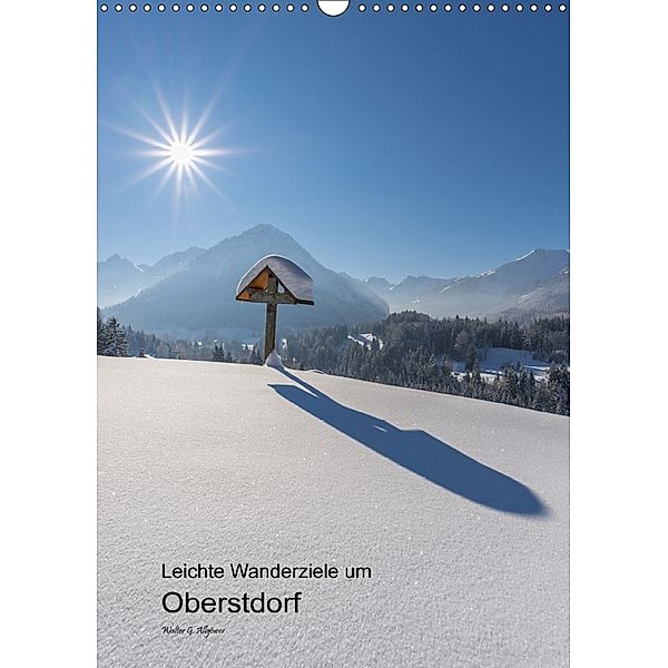 Leichte Wanderziele um Oberstdorf (Wandkalender 2018 DIN A3 hoch), Walter G. Allgöwer