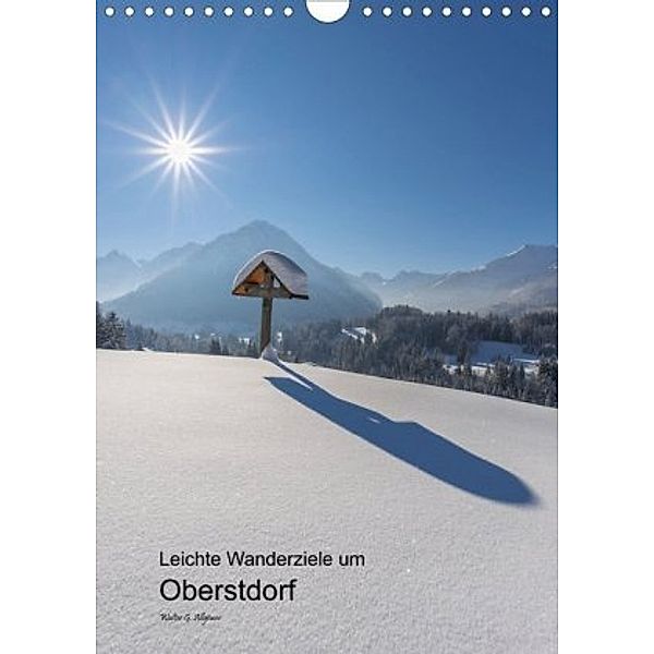 Leichte Wanderziele um Oberstdorf (Wandkalender 2020 DIN A4 hoch), Walter G. Allgöwer