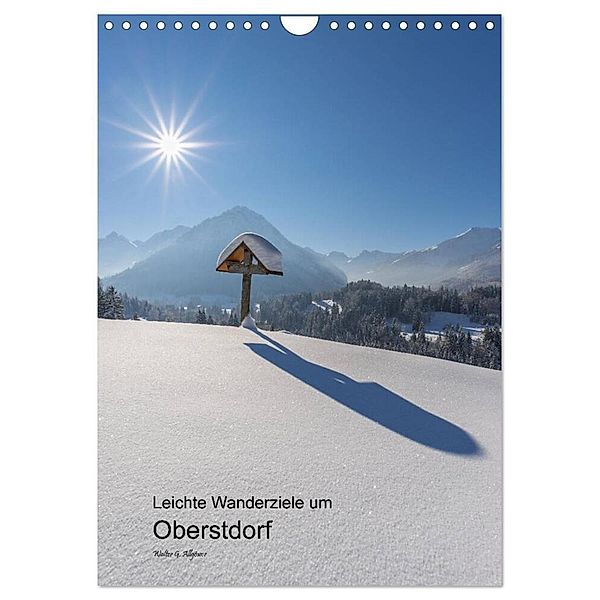 Leichte Wanderziele um Oberstdorf (Wandkalender 2024 DIN A4 hoch), CALVENDO Monatskalender, Walter G. Allgöwer