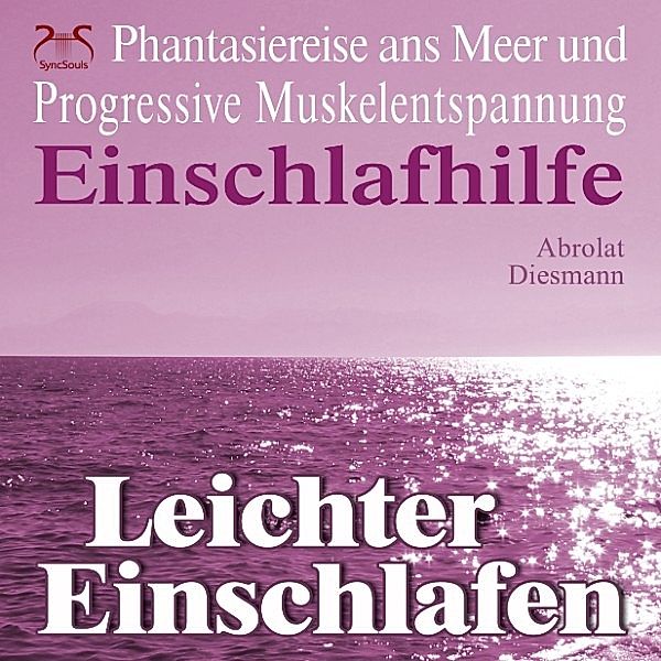 Leichter Einschlafen - Phantasiereise ans Meer mit Progressiver Muskelentspannung - Einschlafhilfe, Torsten Abrolat, Franziska Diesmann