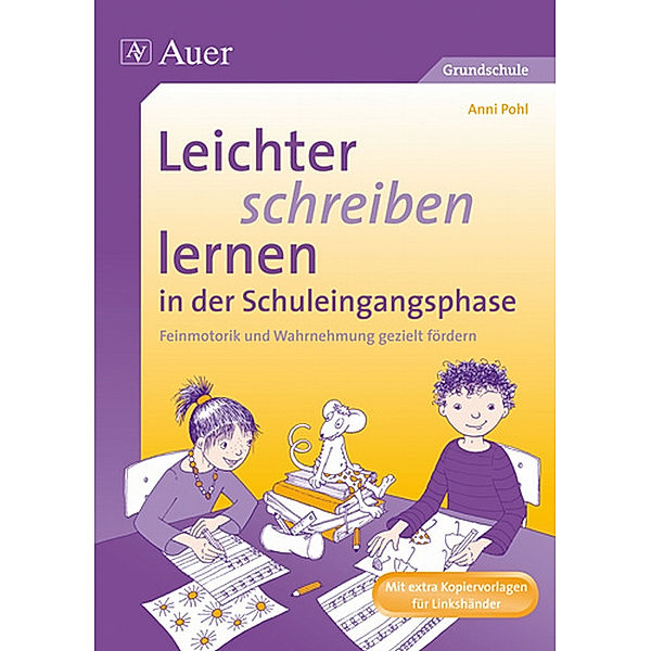 Leichter schreiben lernen in der Schuleingangsphase, Anni Pohl